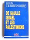 Louis Terrenoire - De Gaulle, Israël et les Palestiniens