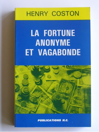 Henry Coston - La fortune anonyme et vagabonde