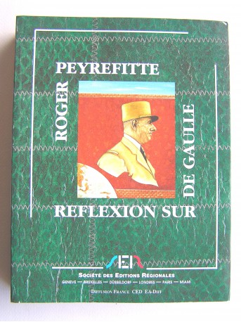Roger Peyrefitte - Réflexion sur De Gaulle