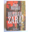 Jean Raspail - Hurrah Zara!