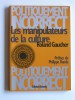 Roland Gaucher - Les manipulateurs de la culture - Les manipulateurs de la culture