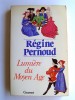 Régine Pernoud - Lumière du Moyen-Age - Lumière du Moyen-Age
