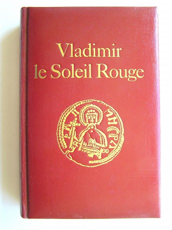 Vladimir Volkoff - Vladimir. Le soleil rouge