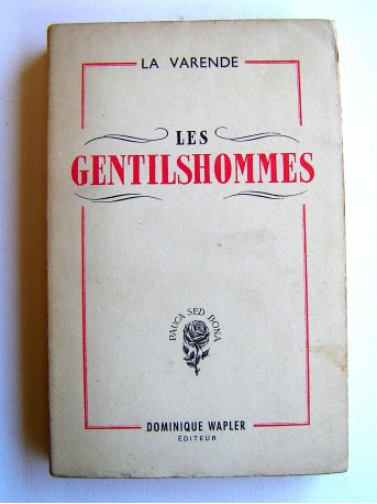 Jean de La Varende - Les gentilshommes. Suite romanesque