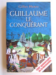 Gilles Henry - Guillaume le Conquérant