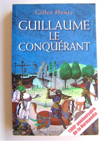 Gilles Henry - Guillaume le Conquérant