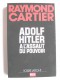 Raymond Cartier - Adolf Hitler à l'assaut du pouvoir