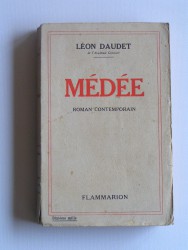 Léon Daudet - Médée. Roman contemporain