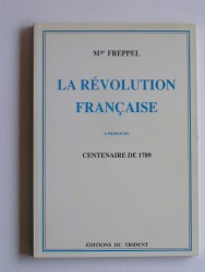 La Révolution française. A propos du centenaire de 1789