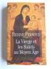 Régine Pernoud - La Vierge et les saints au Moyen-Age