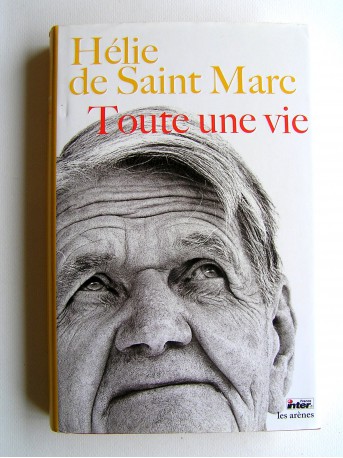 Hélie de Saint-Marc - Toute une vie