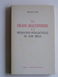 La Franc-Maçonnerie et la révolution intellectuelle du XVIIIè siècle