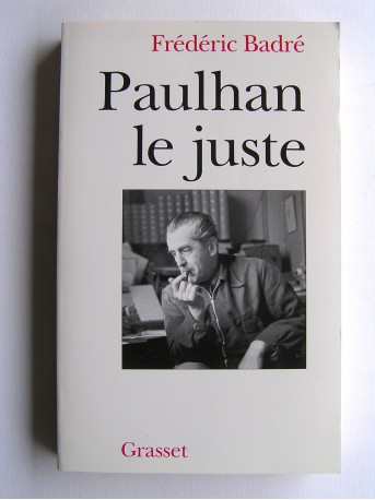 Frédéric Badré - Paulhan le juste