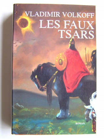 Vladimir Volkoff - Les Faux Tsars