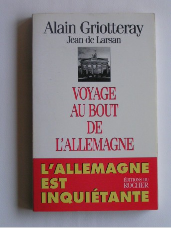 Alain Griotteray - Voyage au bout de l'Allemagne. L'Allemagne est inquiétante