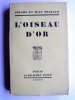 Jérôme et Jean Tharaud - L'oiseau d'or - L'oiseau d'or