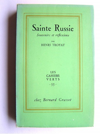 Henri Troyat - Sainte Russie. Souvenirs et réflexions