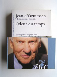 Jean d'Ormesson - Odeur du temps. Chroniques du temps qui passe