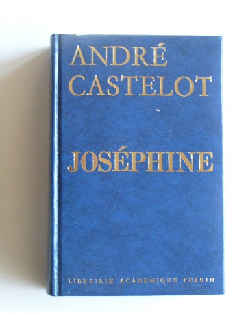 André Castelot - Joséphine