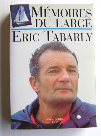 Eric Tabarly - Mémoires du large