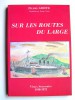 Pierre Griffe - Sur les routes du large. Vieux Souvenirs. 1918 - 1972