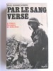 Paul Bonnecarrère - Par le sang versé. La Légion Etrangère en Indochine