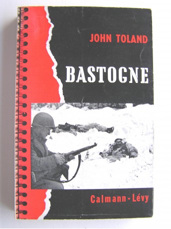 John Toland - Bastogne. La dernière offenvive d'Hitler