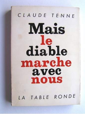 Claude Tenne - Mais le diable marche avec nous