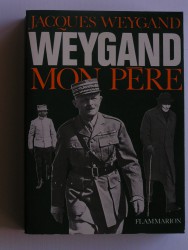 Jacques Weygand - Weygand mon père