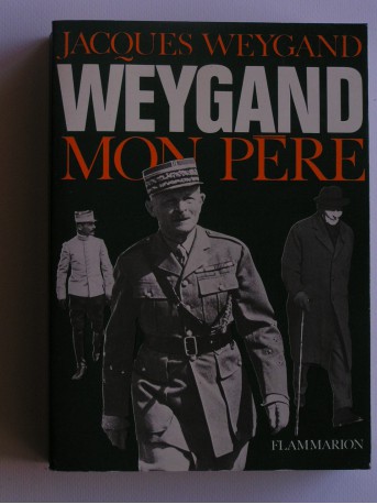 Jacques Weygand - Weygand mon père