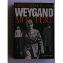 Jacques Weygand - Weygand mon père