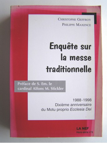 Christophe Geffroy et Philippe Maxence - Enquête sur la messe traditionnelle. 1988 - 1998