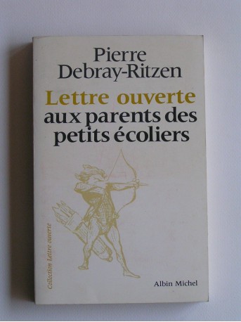 Pierre Debray-Ritzen - Lettre ouverte aux parents des petits écoliers