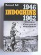 Bernard Fall - Indochine. 1946 - 1962. Chronique d'une guerre révolutionnaire