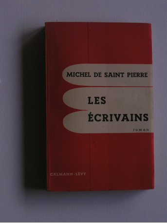 Michel de Saint-Pierre - Les écrivains