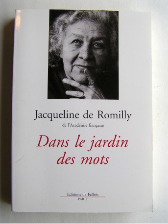 Jacqueline de Romilly - Dans le jardin des mots