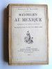 Docteur S. Basch - Maximillien au Mexique. 