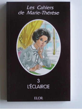 Anonyme - Les cahiers de Marie-Thérèse. Tome 3. L'éclaircie