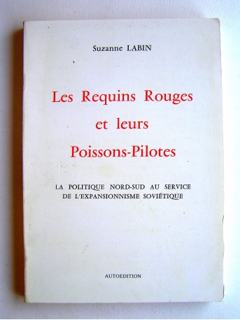 Suzanne Labin - Les Requins Rouge et leurs Poissons-Pilotes 