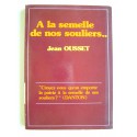 Jean Ousset - A la semelle de nos souliers...