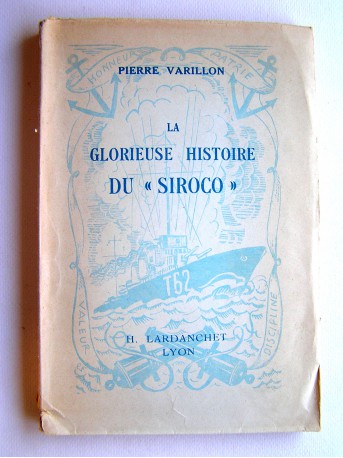 Pierre Varillon - La glorieuse histoire du "Siroco"
