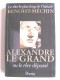 Jacques Benoist-Mechin - Alexandre le Grand ou le rêve dépassé