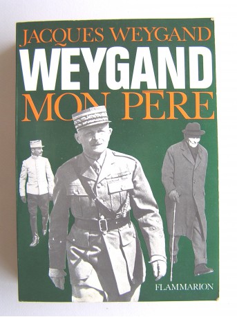 Jacques Weygand - Weygand mon père