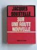 Jacques Soustelle - Sur une route nouvelle - Sur une route nouvelle