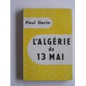 Paul Gérin - L'Algérie du 13 mai