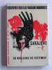 Frédéric I-Gelle - Sarajevo. Oeuvre de la "Main Noire". 50 millions de victimes - Sarajevo. Oeuvre de la "Main Noire". 50 millions de victimes