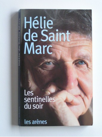 Hélie de Saint-Marc - Les sentinelles du soir