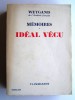 Général Maxime Weygand - Mémoires. Tome 1. Idéal vécu - Mémoires. Tome 1. Idéal vécu