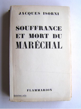 Maître Jacques Isorni - Souffrance et mort du Maréchal
