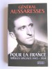 général Paul Aussaresses - Pour la France. Sercives spéciau. 1942 - 1954